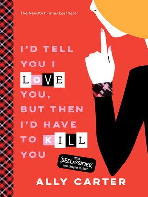 cover image of I'd Tell You I Love You, But Then I'd Have to Kill You